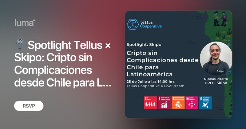 ?️ Spotlight Tellus × Skipo: Cripto sin Complicaciones desde Chile para Latinoamérica · Luma